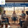 Telehealth in Arizona: How to Attract More Patients Online